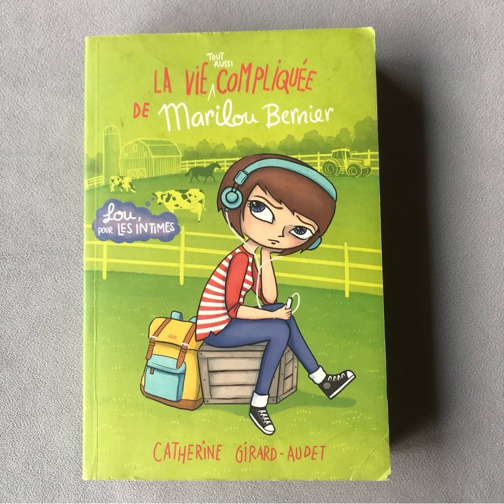 FRENCH ~ La vie (tout aussi) compliquee de Marilou Bernier~Lou, pour les intimes